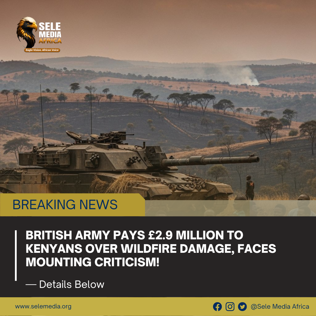 BREAKING: British Army Pays £2.9 Million to Kenyans Over Wildfire Damage, Faces Mounting Criticism!