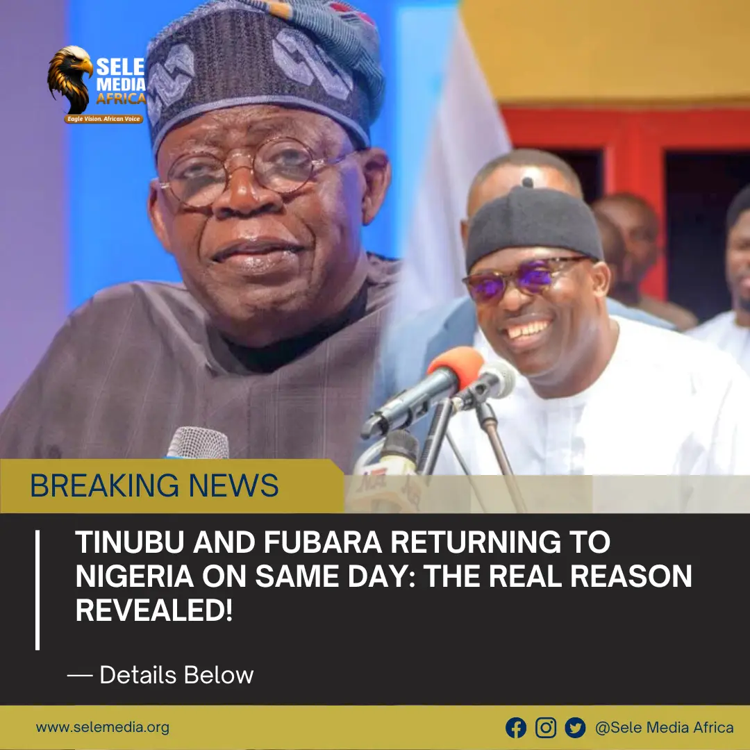 TINUBU AND FUBARA RETURNING TO NIGERIA ON SAME DAY: THE REAL REASON REVEALED
