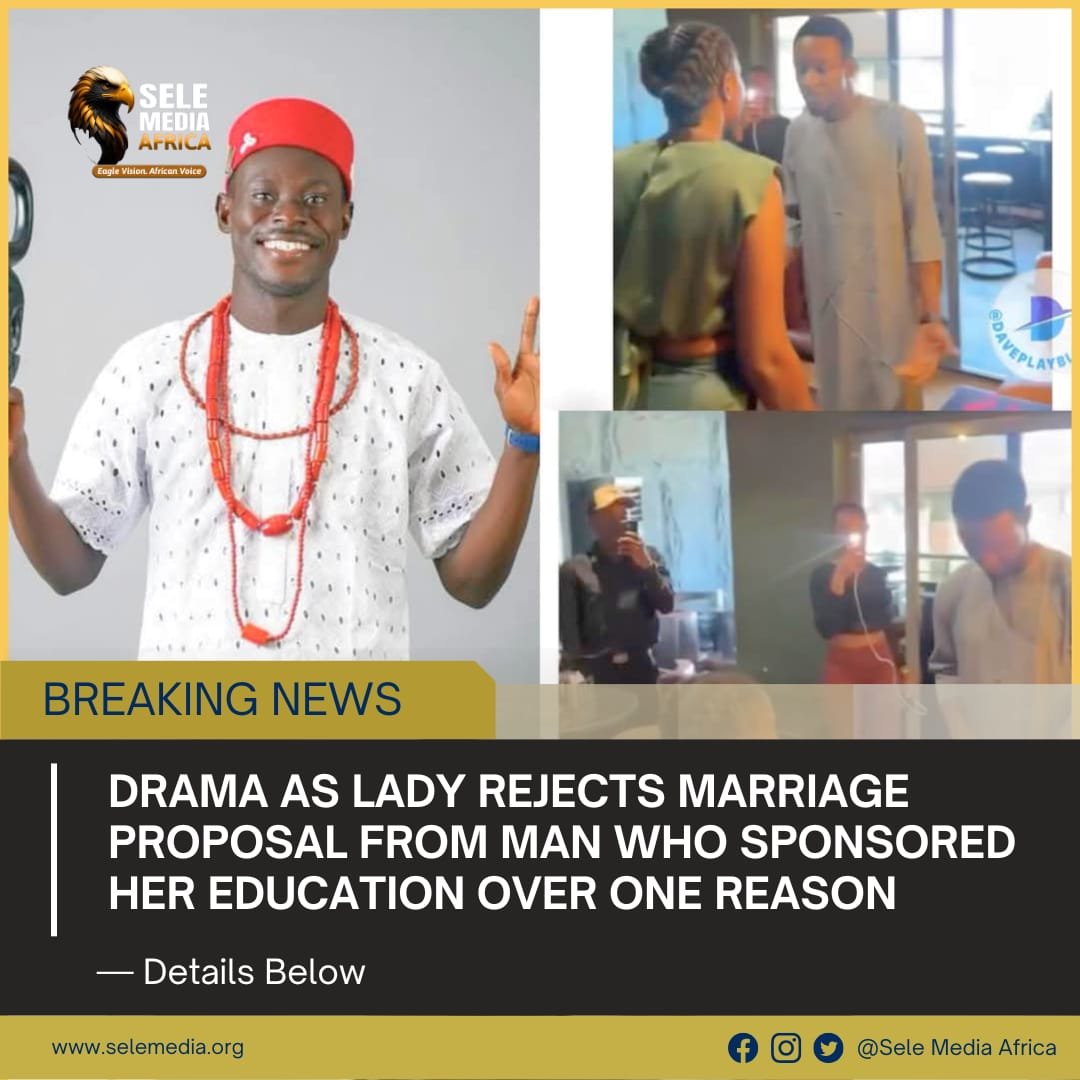 BREAKING NEWS | Drama as Lady Rejects Marriage Proposal from Man Who Sponsored Her Education Over One Reason
