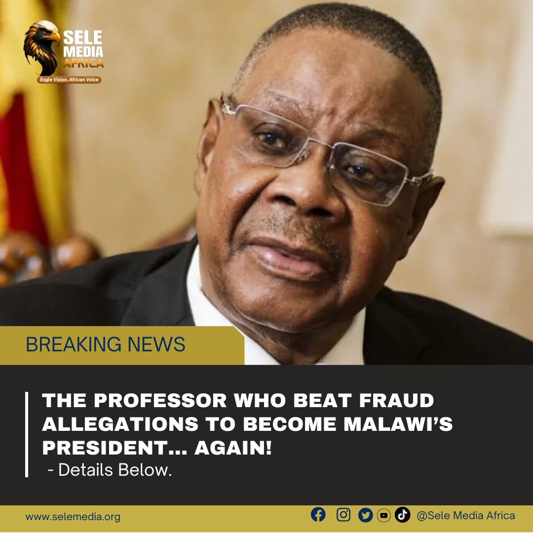 The Professor Who Beat Fraud Allegations to Become Malawi’s President… Again!