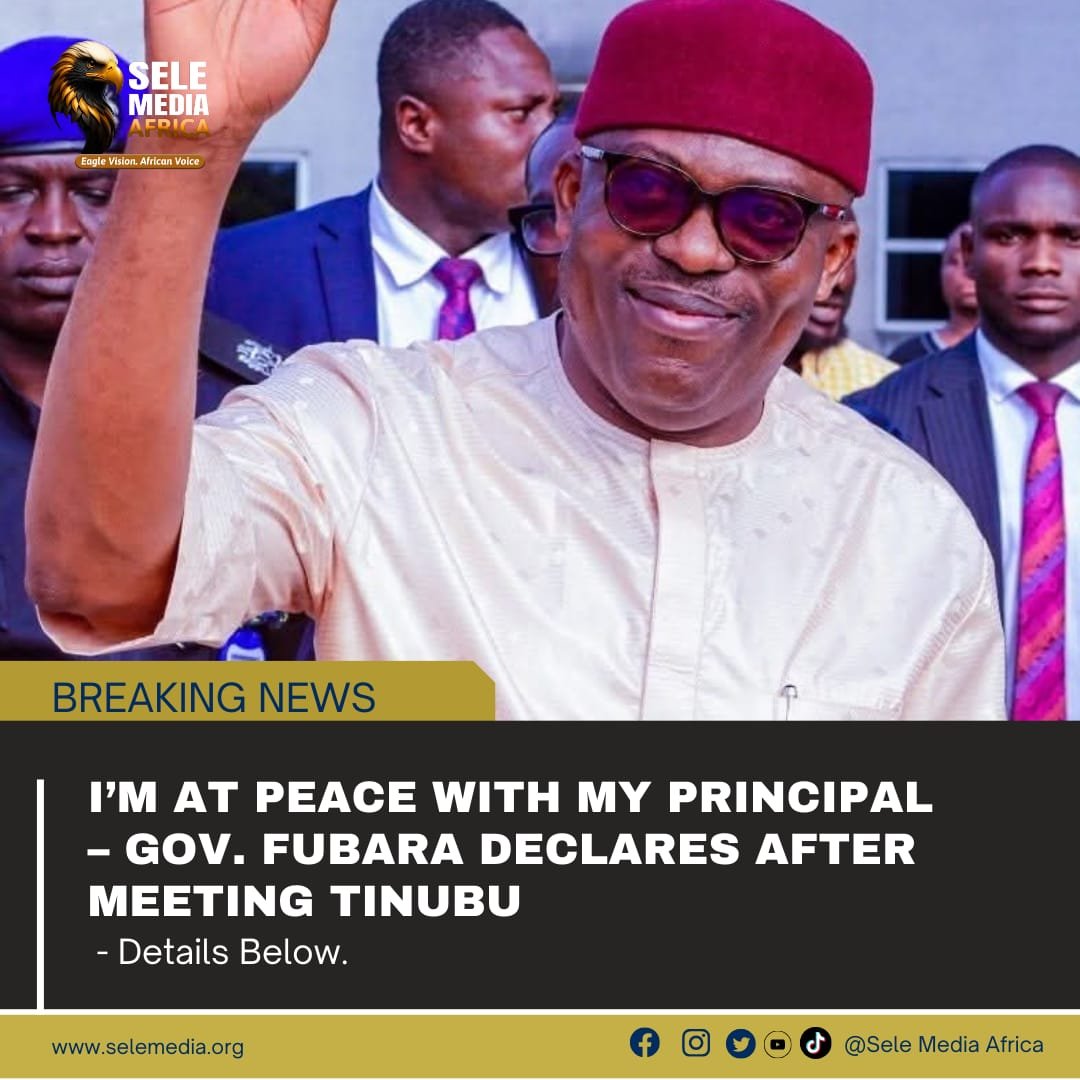 I’m at Peace with My Principal – Gov. Fubara Declares After Meeting Tinubu