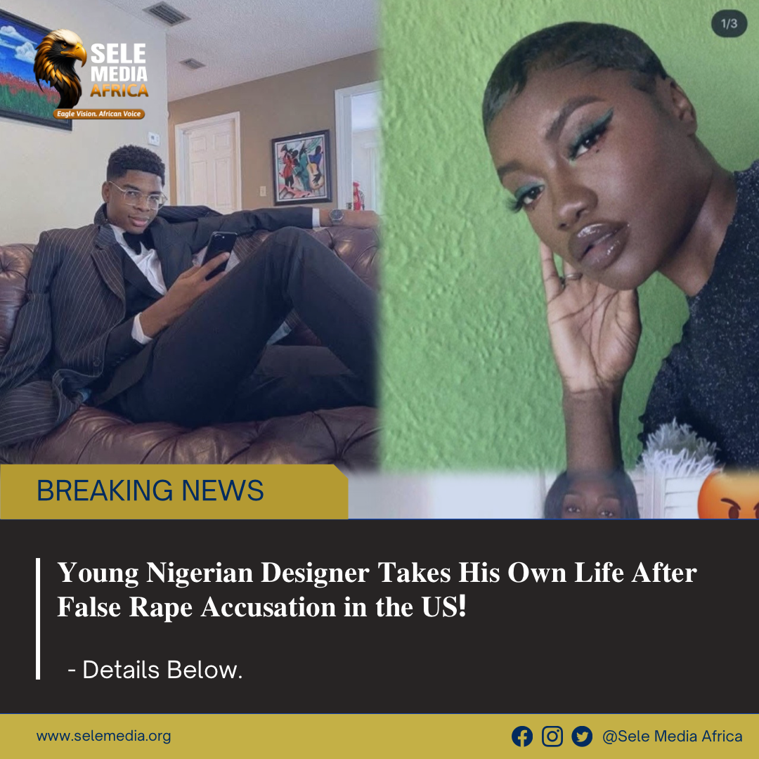 𝐘𝐨𝐮𝐧𝐠 𝐍𝐢𝐠𝐞𝐫𝐢𝐚𝐧 𝐃𝐞𝐬𝐢𝐠𝐧𝐞𝐫 𝐓𝐚𝐤𝐞𝐬 𝐇𝐢𝐬 𝐎𝐰𝐧 𝐋𝐢𝐟𝐞 𝐀𝐟𝐭𝐞𝐫 𝐅𝐚𝐥𝐬𝐞 𝐑𝐚𝐩𝐞 𝐀𝐜𝐜𝐮𝐬𝐚𝐭𝐢𝐨𝐧 𝐢𝐧 𝐭𝐡𝐞 𝐔𝐒!