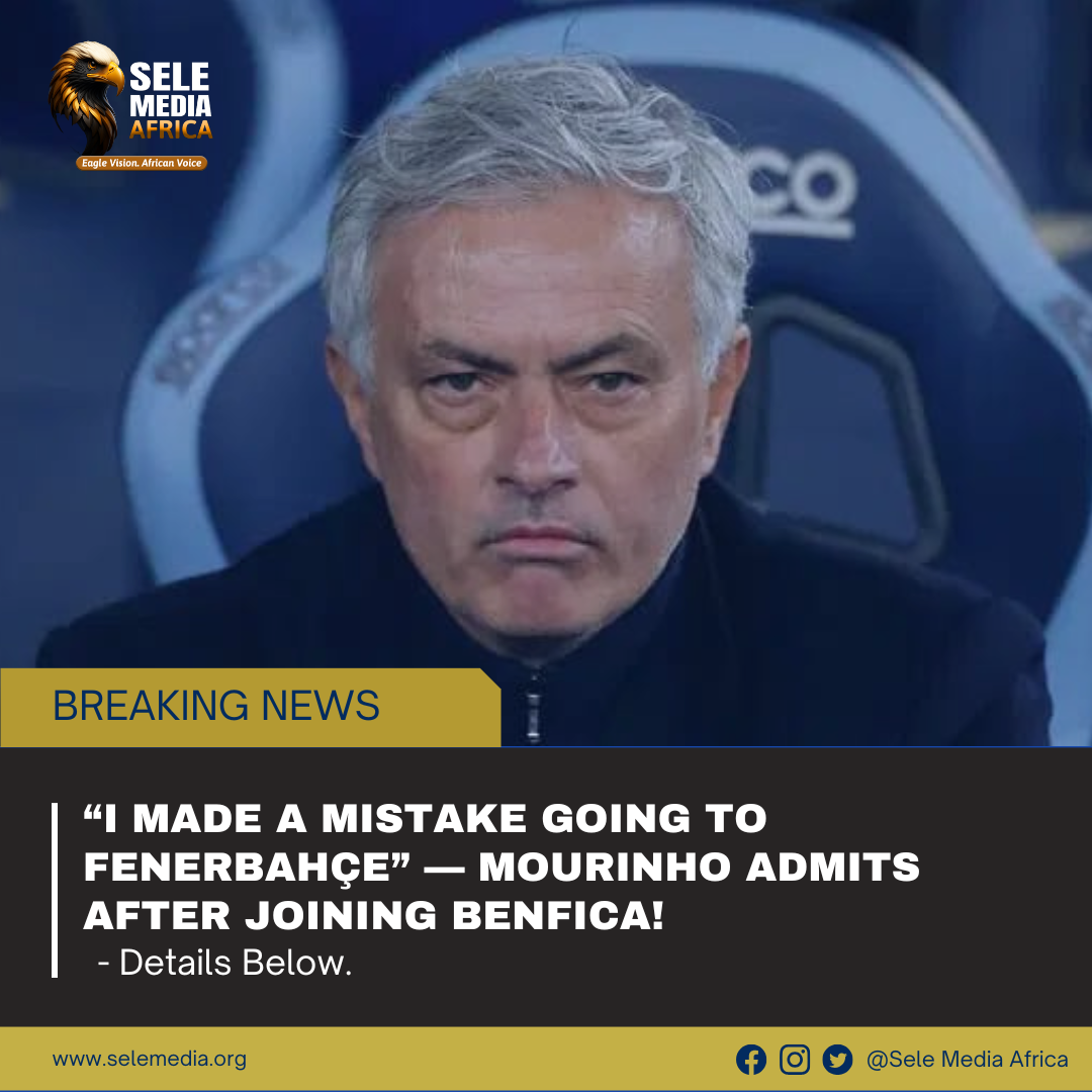 “I Made a Mistake Going to Fenerbahçe” — Mourinho Admits After Joining Benfica!