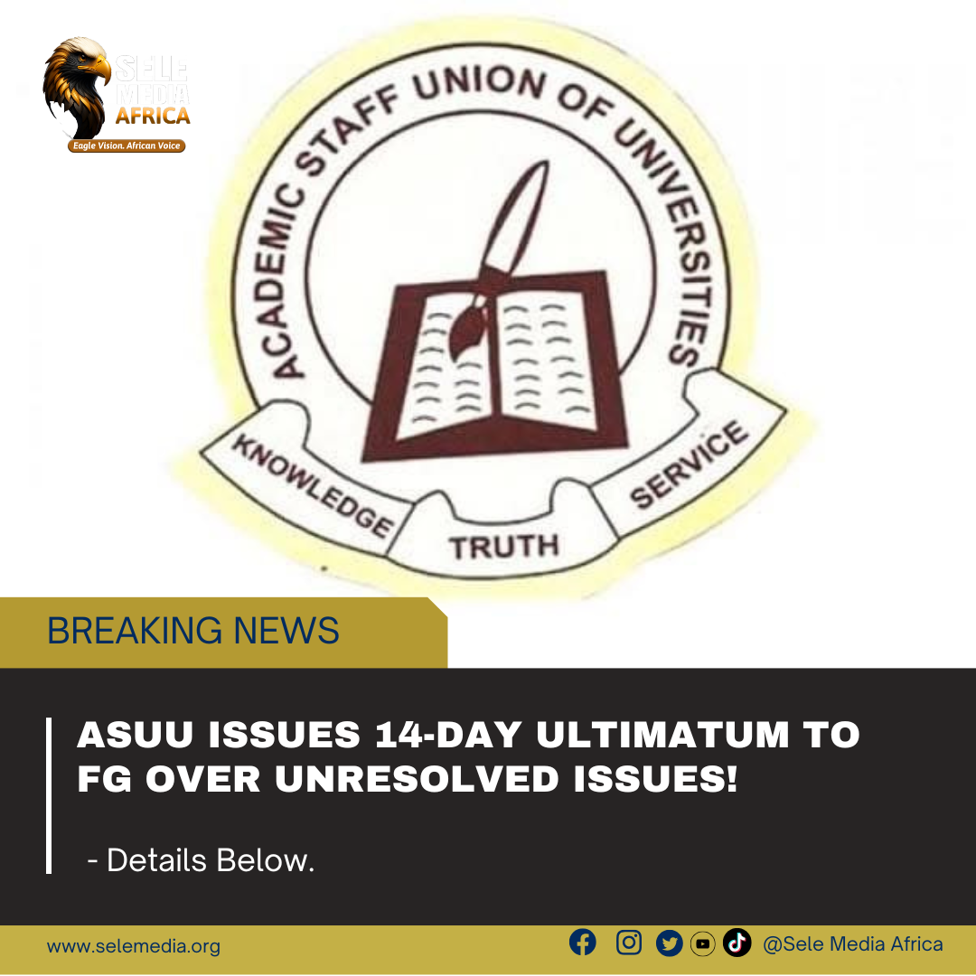BREAKING: ASUU Issues 14-Day Ultimatum to FG Over Unresolved Issues!