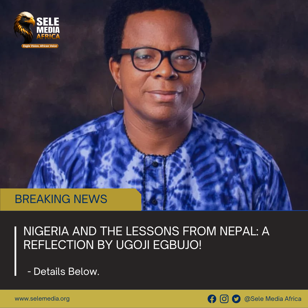 Nigeria and the Lessons from Nepal: A Reflection by Ugoji Egbujo!