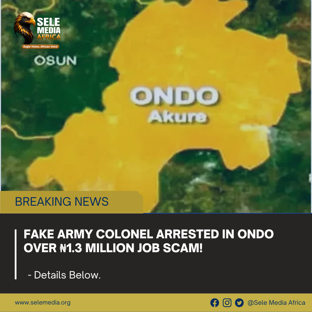 Fake Army Colonel Arrested in Ondo Over ₦1.3 Million Job Scam
