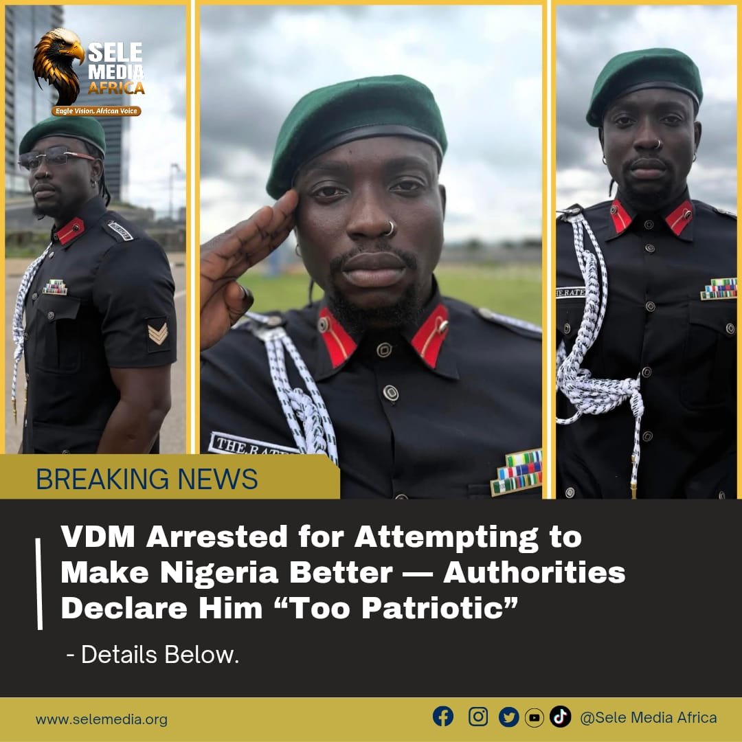 VDM Arrested for Attempting to Make Nigeria Better — Authorities Declare Him “Too Patriotic”!