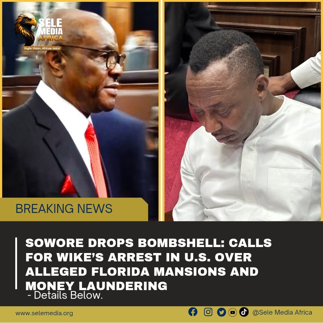 Sowore Drops Bombshell: Calls for Wike’s Arrest in U.S. Over Alleged Florida Mansions and Money Laundering!