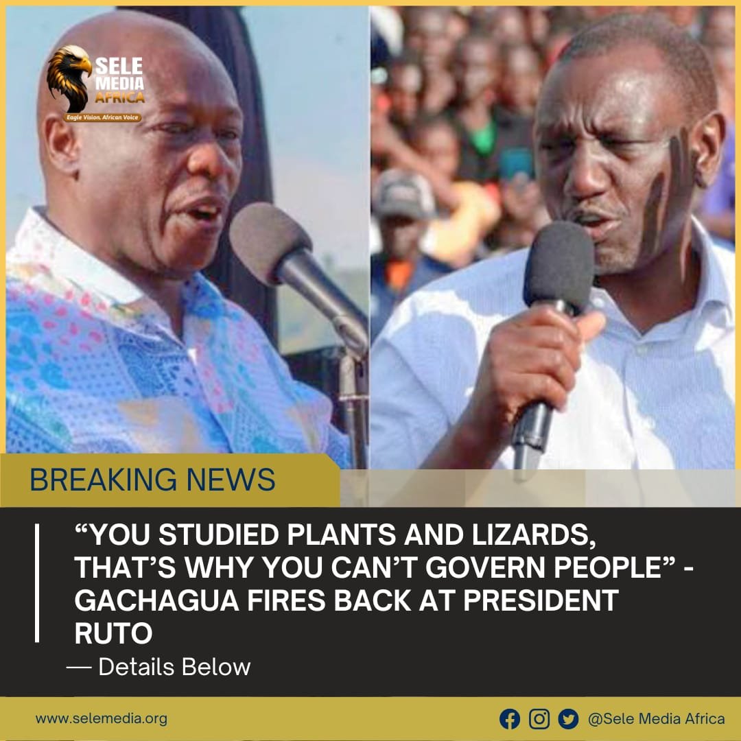 BREAKING: Gachagua Fires Back at President Ruto – “You Studied Plants and Lizards, That’s Why You Can’t Govern People”