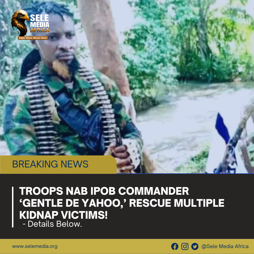 Troops Nab IPOB Commander ‘Gentle de Yahoo,’ Rescue Multiple Kidnap Victims
