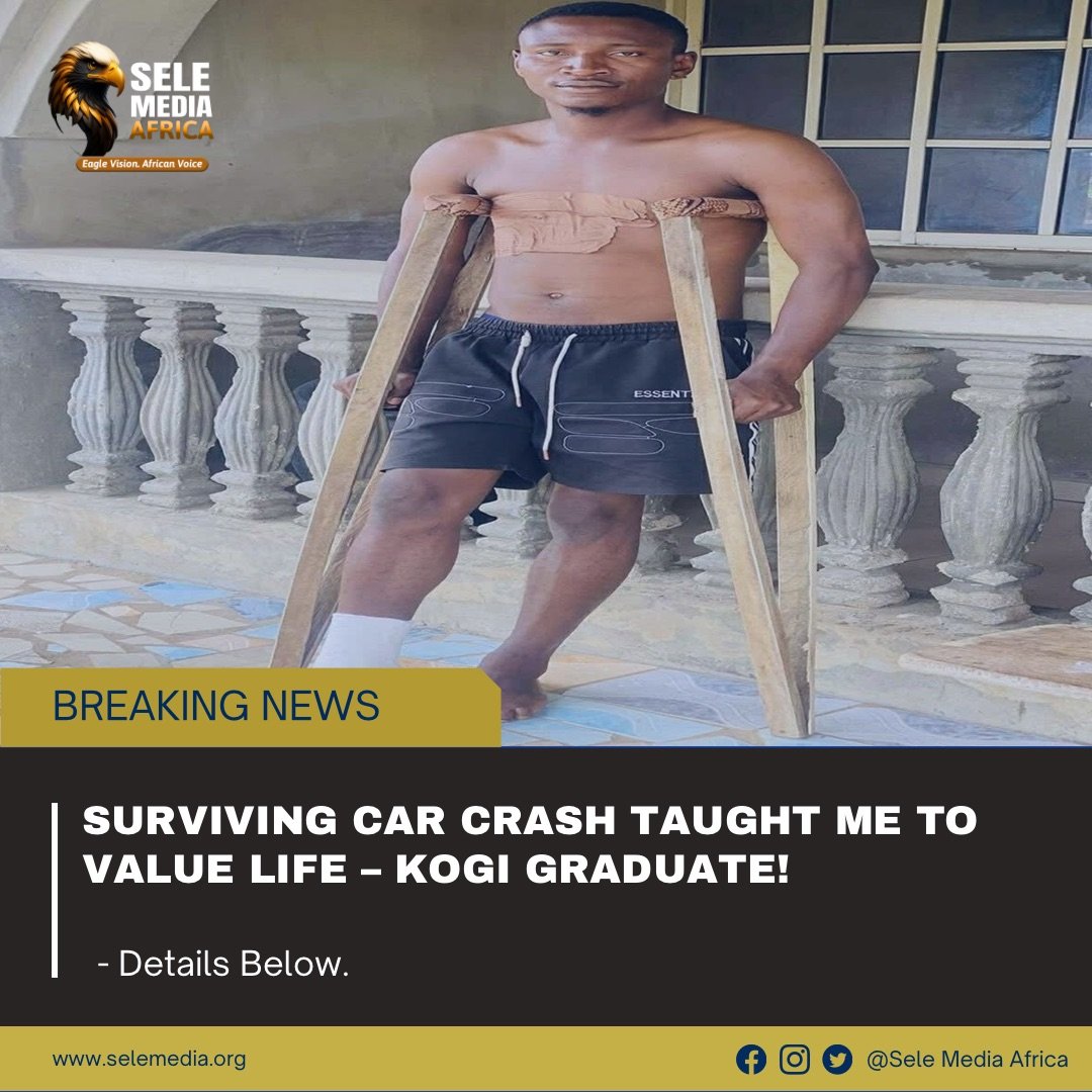 Surviving Car Crash Taught Me to Value Life – Kogi Graduate!