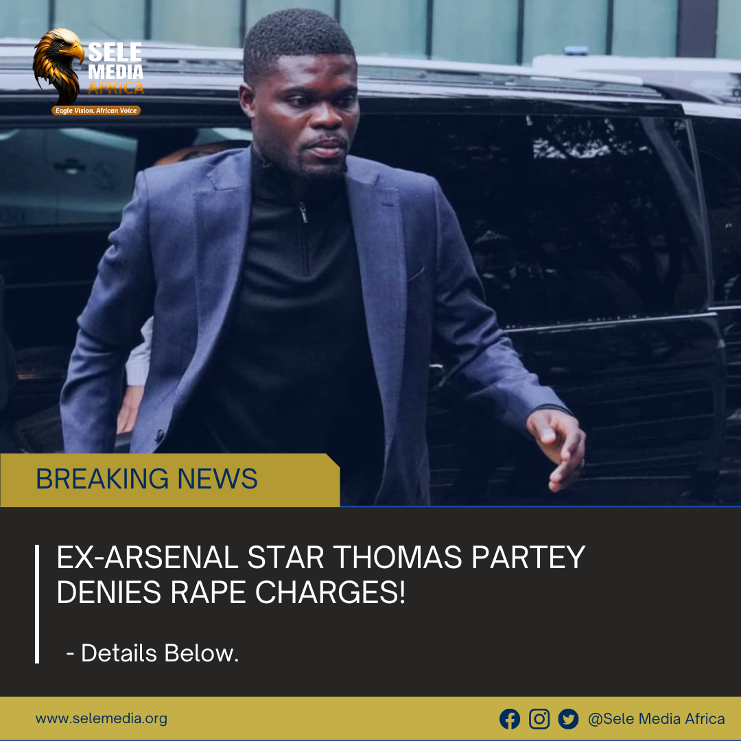 Ex-Arsenal Star Thomas Partey Denies Rape Charges!