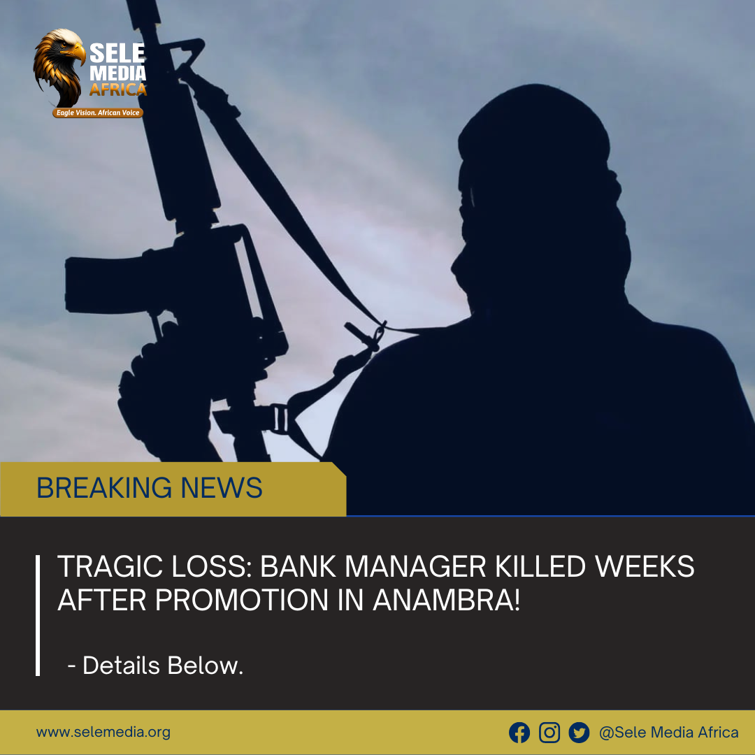 Tragic Loss: Bank Manager Killed Weeks After Promotion in Anambra!