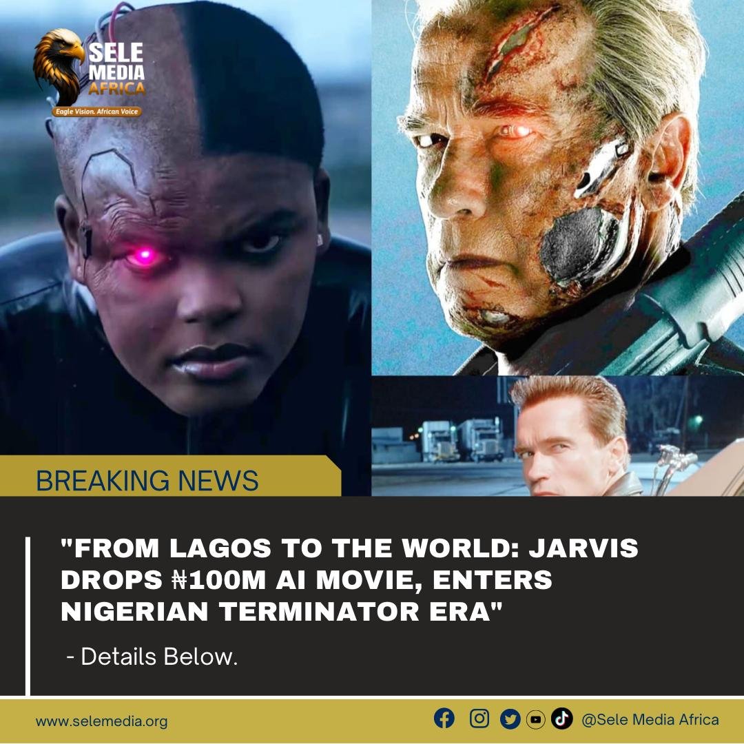 “From Lagos to the World: Jarvis Drops ₦100M AI Movie, Enters Nigerian Terminator Era”