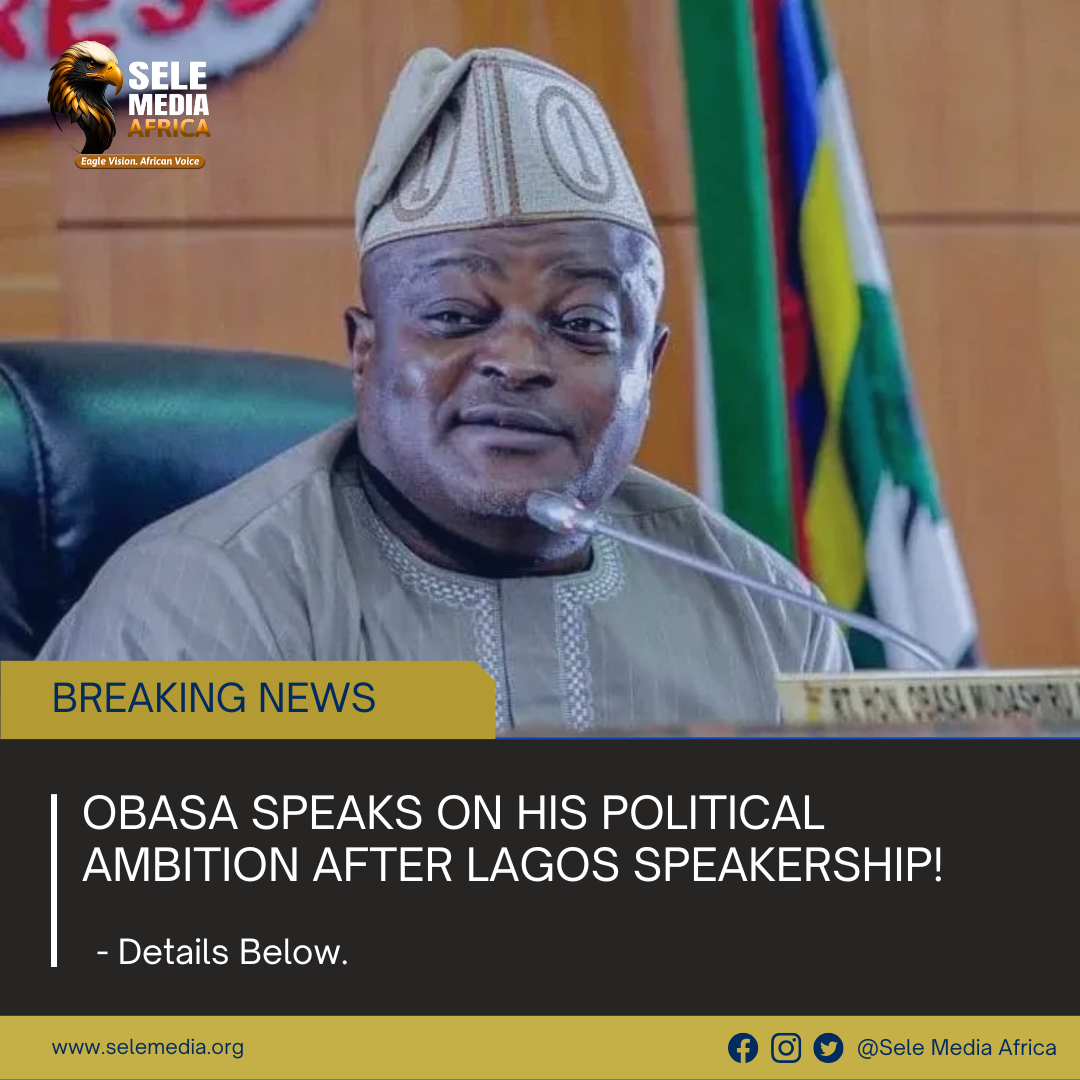 Obasa Speaks on His Political Ambition After Lagos Speakership!