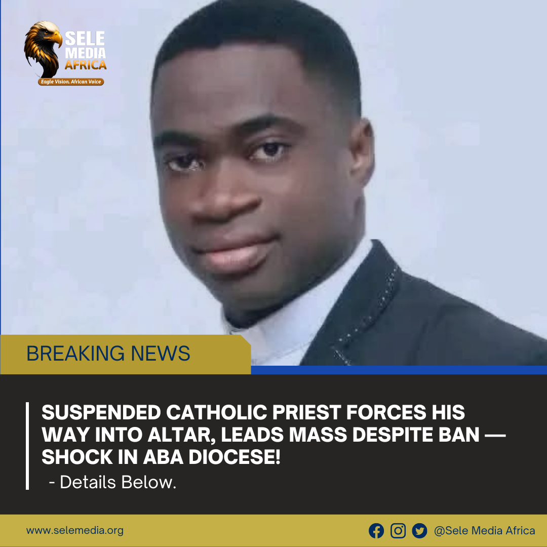 SUSPENDED CATHOLIC PRIEST FORCES HIS WAY INTO ALTAR, LEADS MASS DESPITE BAN — SHOCK IN ABA DIOCESE!