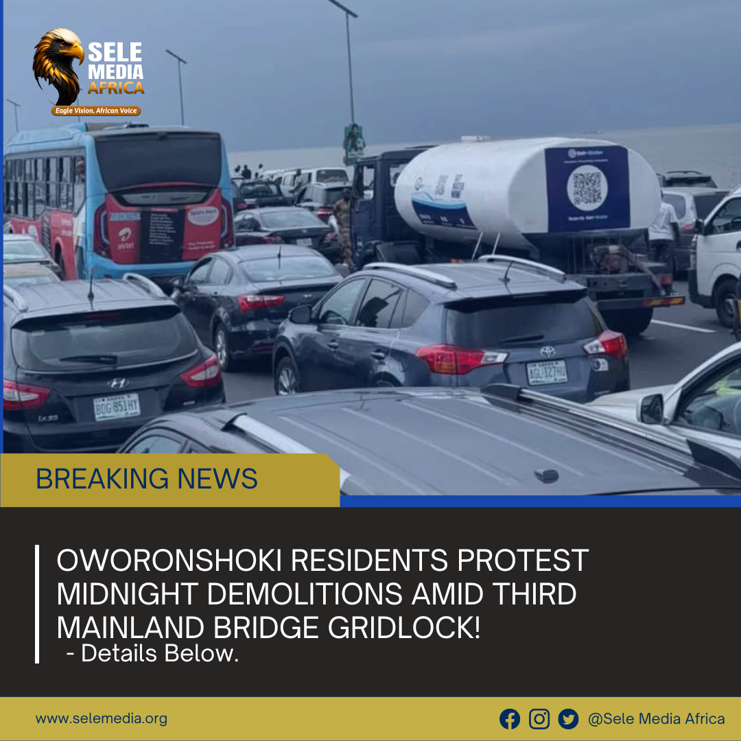 Oworonshoki Residents Protest Midnight Demolitions Amid Third Mainland Bridge Gridlock!