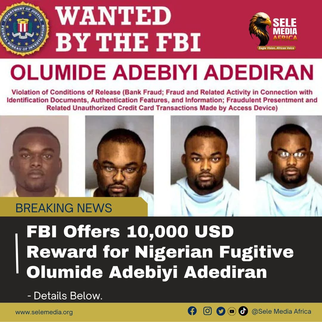 FBI Offers 10,000 Reward for Nigerian Fugitive Olumide Adebiyi Adediran!