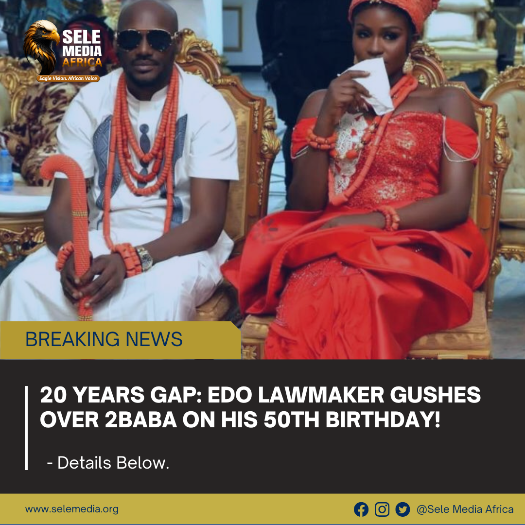 20 Years Gap: Edo Lawmaker Gushes Over 2Baba on His 50th Birthday