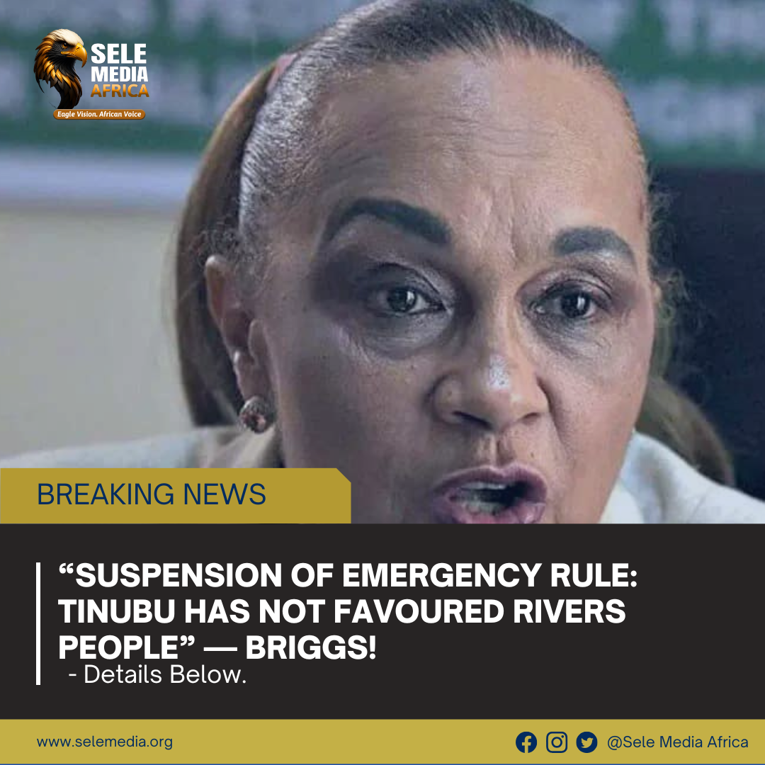 “Suspension of Emergency Rule: Tinubu Has Not Favoured Rivers People” — Briggs