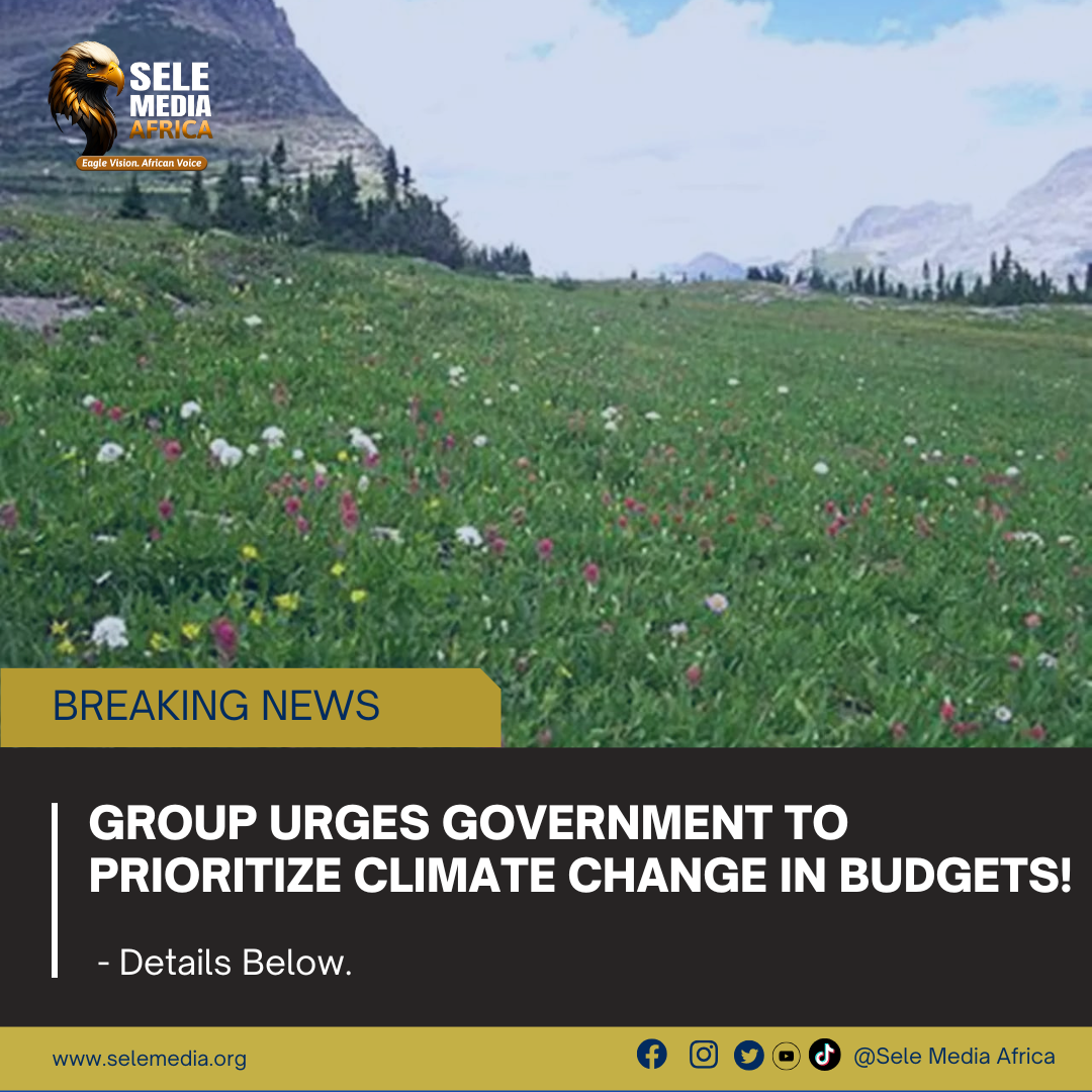 Group Urges Government to Prioritize Climate Change in Budgets!