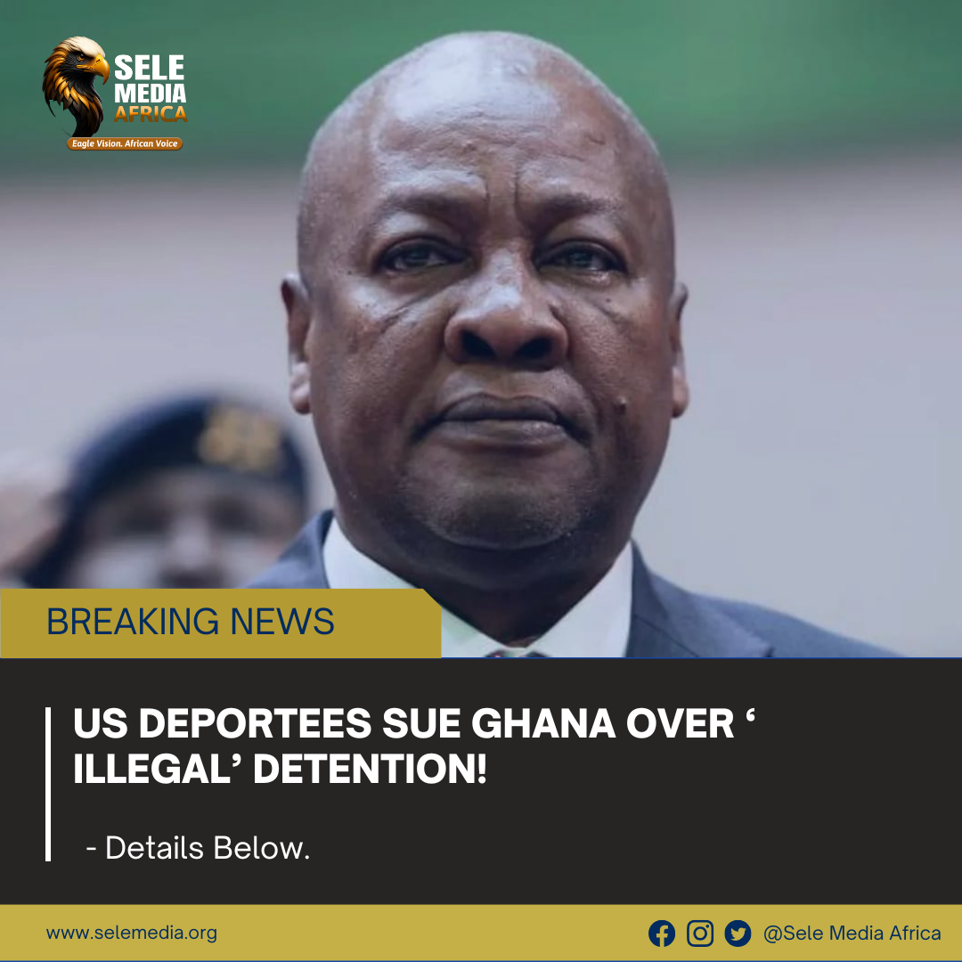 US Deportees Sue Ghana Over ‘Illegal’ Detention!