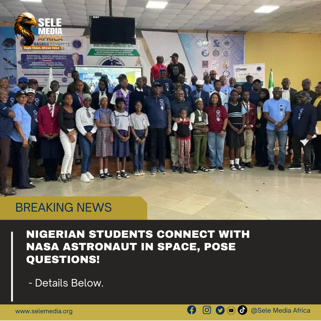 Nigerian Students Connect with NASA Astronaut in Space, Pose Questions!