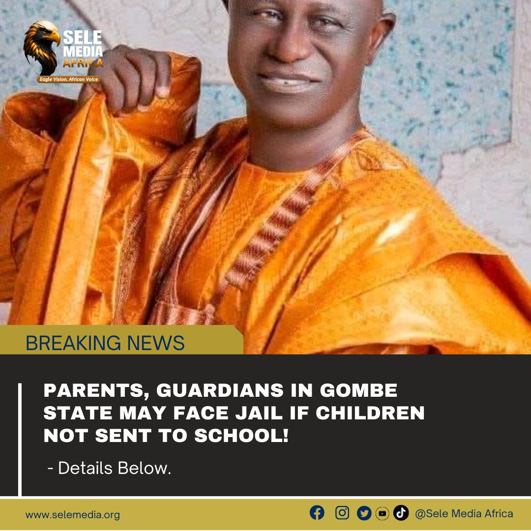 Parents, Guardians in Gombe State May Face Jail If Children Not Sent to school!