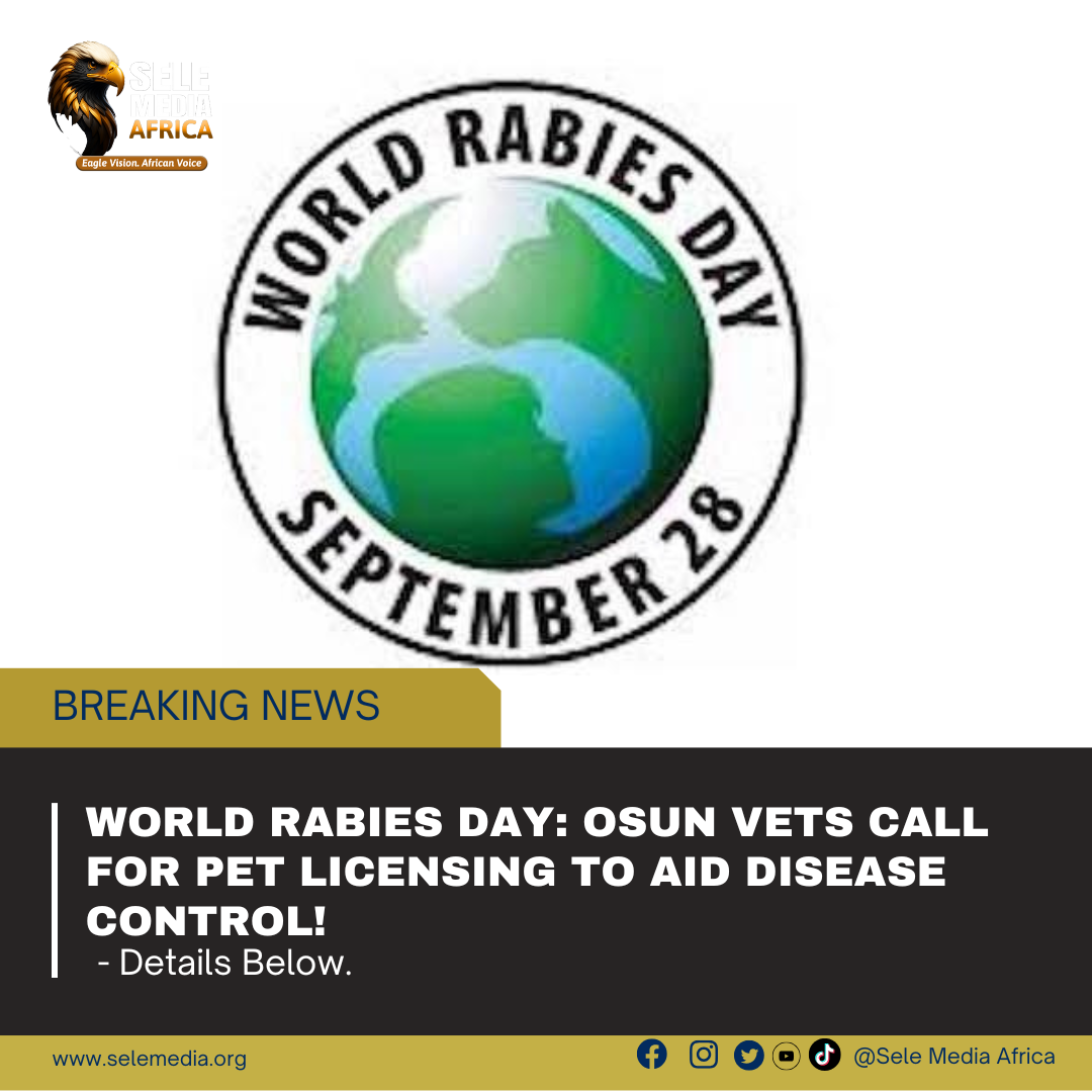 World rabies day: osun vets call for pet licensing to aid disease control!