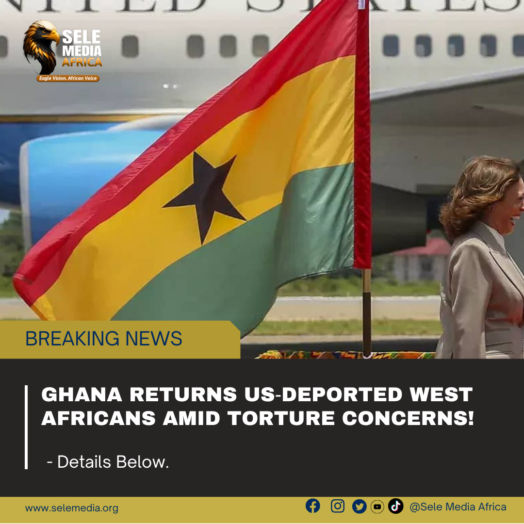 Ghana Returns US‑Deported West Africans Amid Torture Concerns!