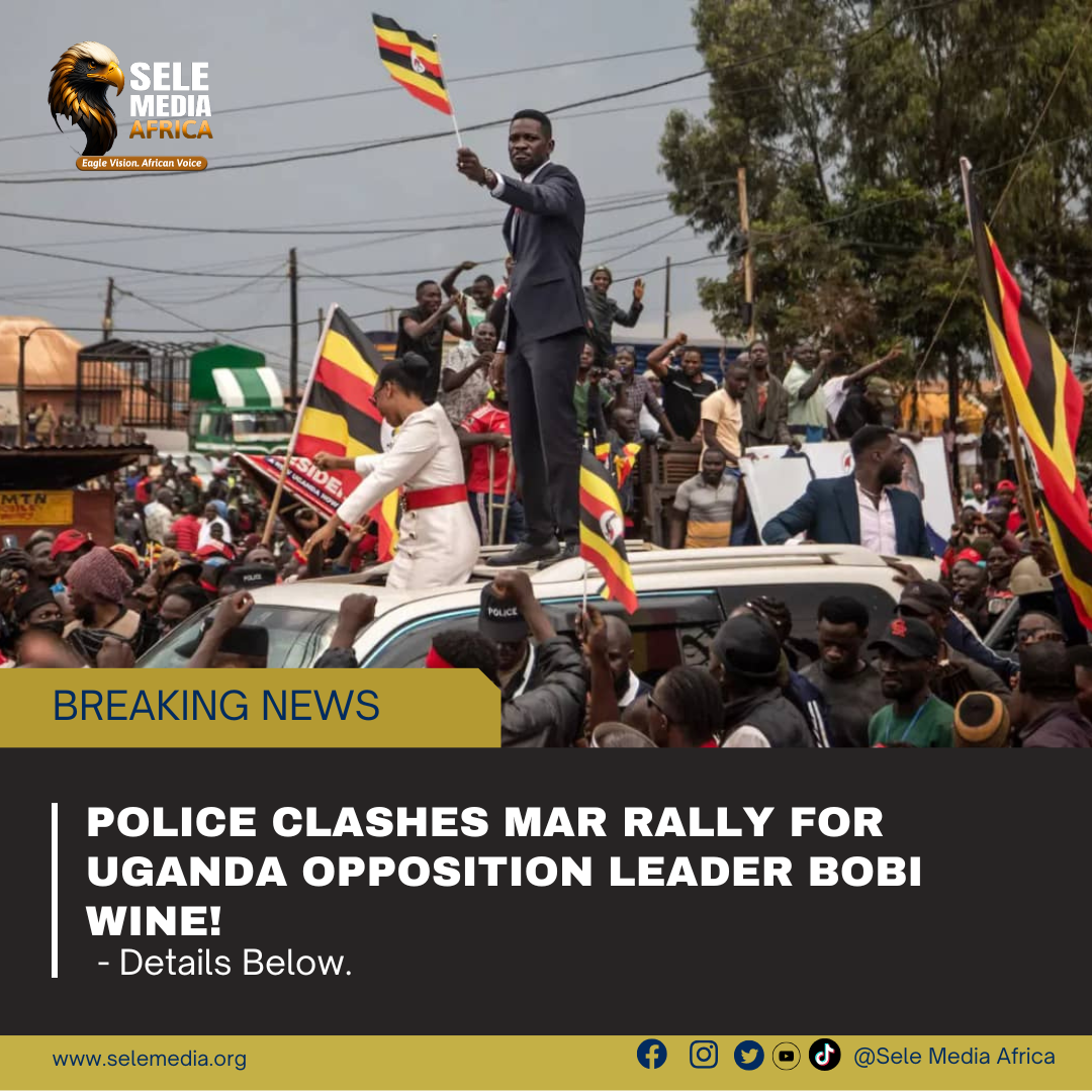 Police Clashes Mar Rally for Uganda Opposition Leader Bobi Wine!