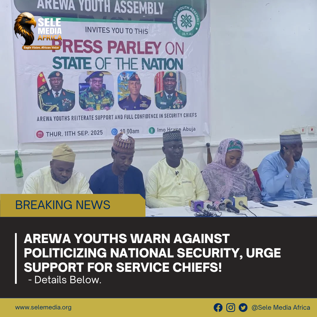 Arewa Youths Warn Against Politicizing National Security, Urge Support for Service Chiefs!