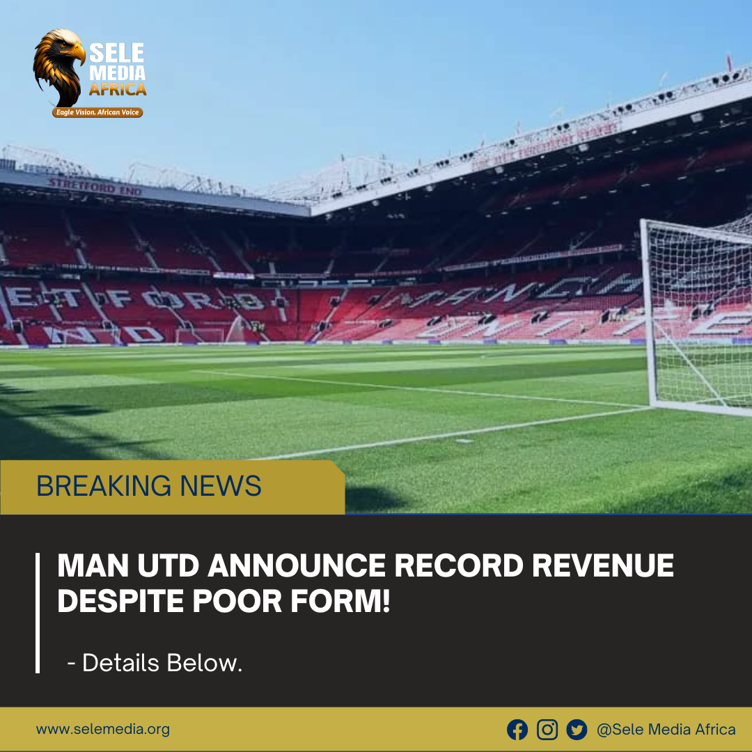 Man Utd Announce Record Revenue Despite Poor Form