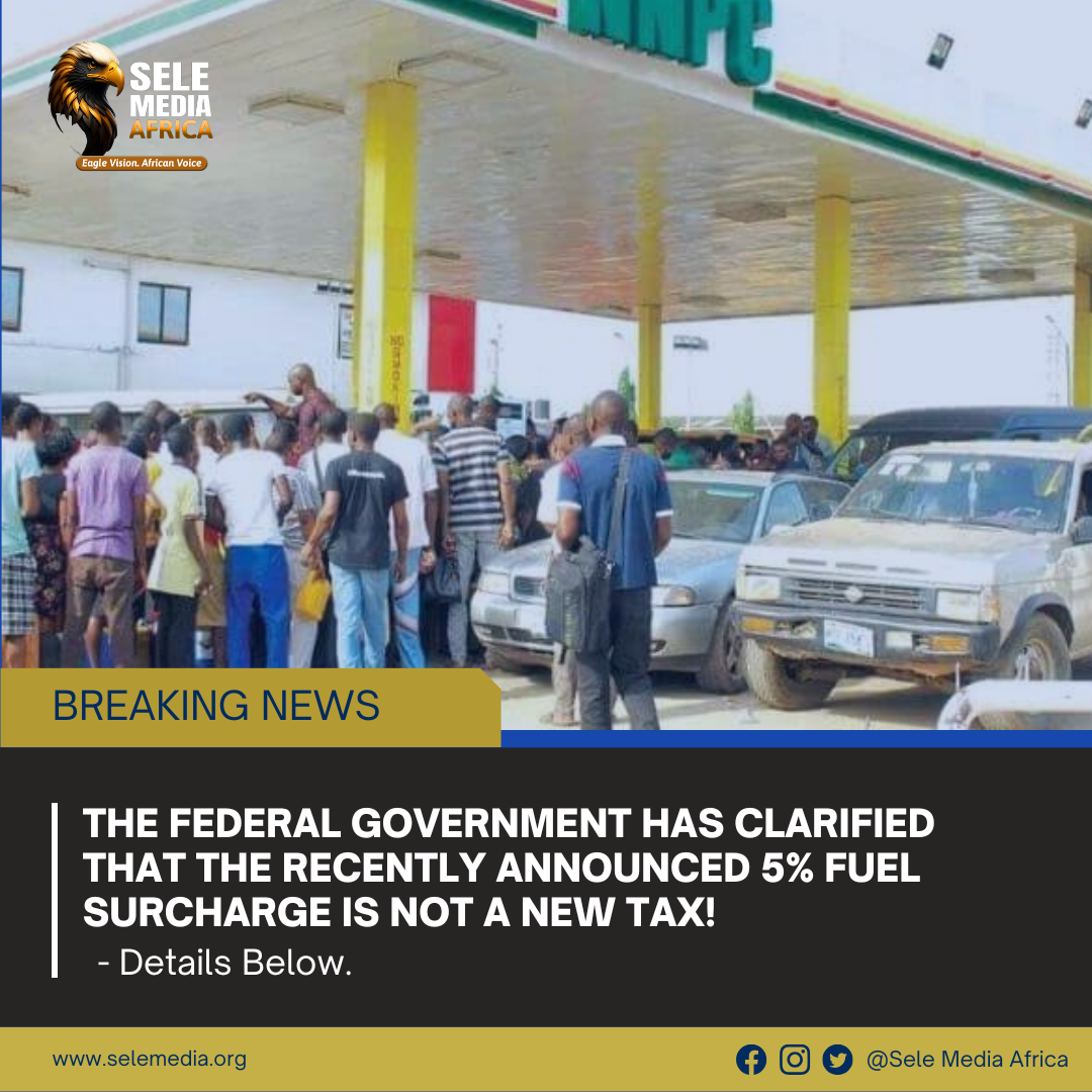 The Federal Government has clarified that the recently announced 5% fuel surcharge is not a new tax!