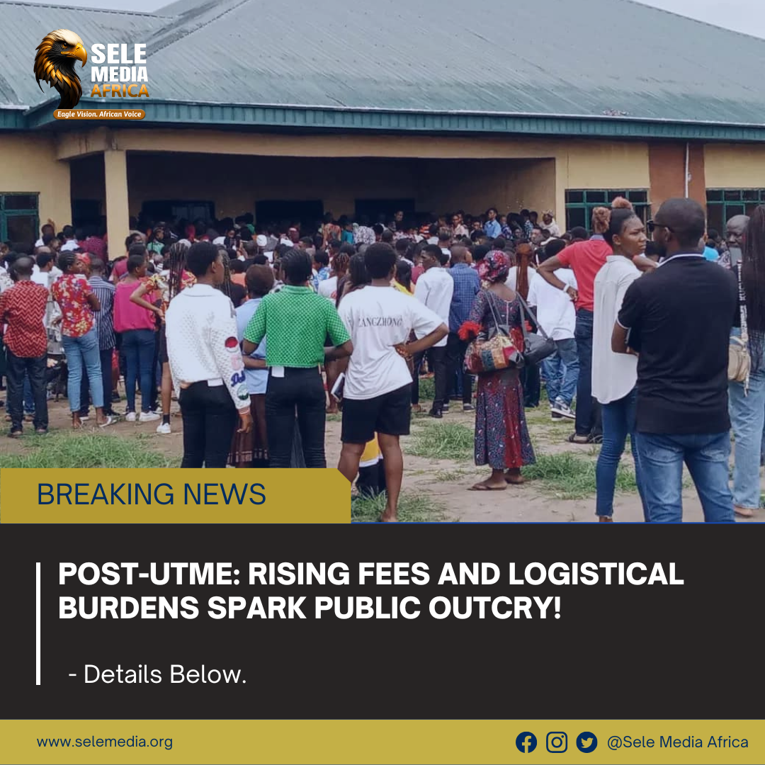 Post-UTME: Rising Fees and Logistical Burdens Spark Public Outcry