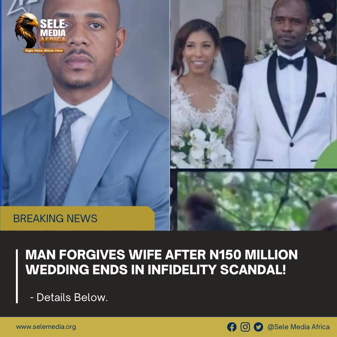 Man Forgives Wife After N150 Million Wedding Ends in Infidelity Scandal!