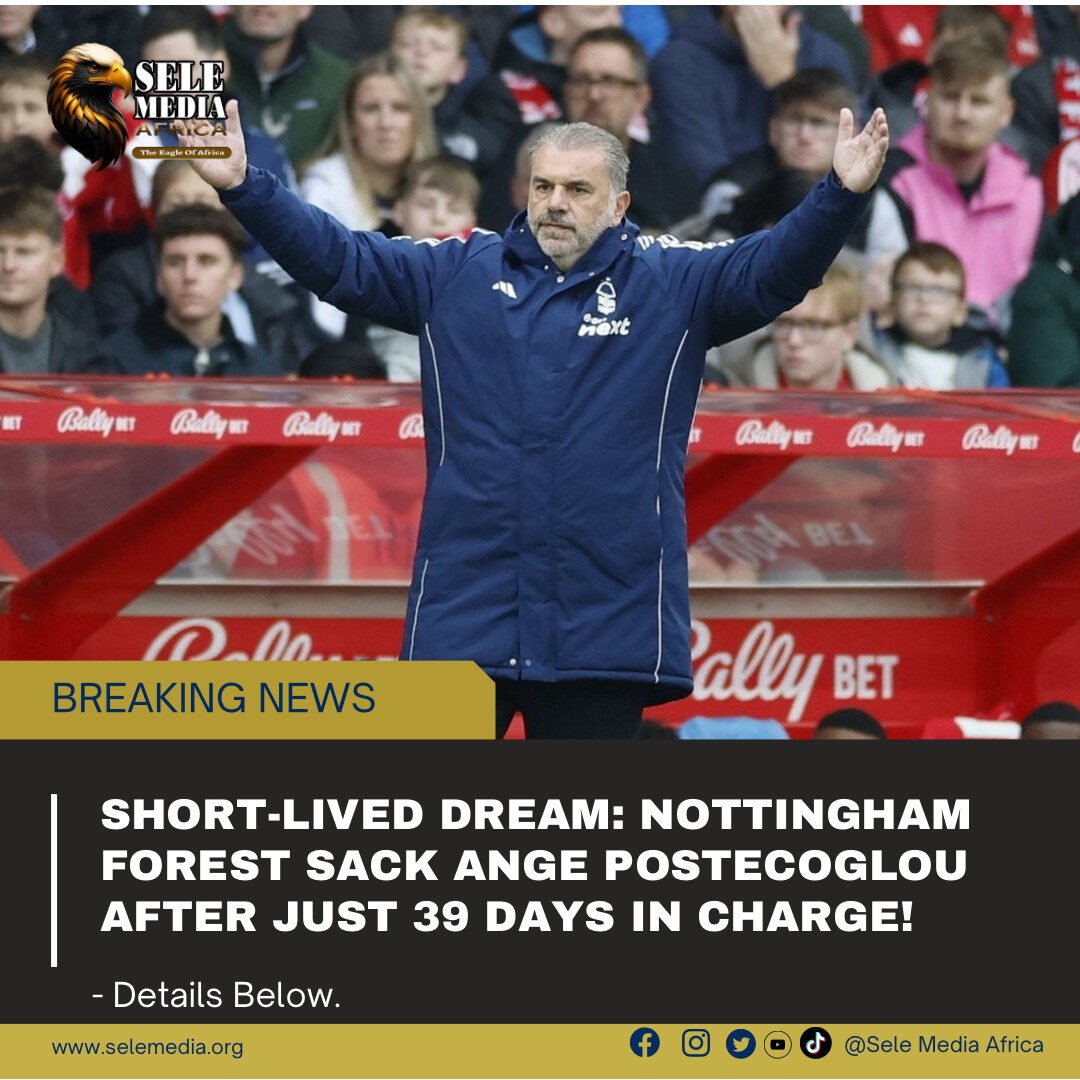 Short‑lived Dream: Nottingham Forest Sack Ange Postecoglou After Just 39 Days in Charge