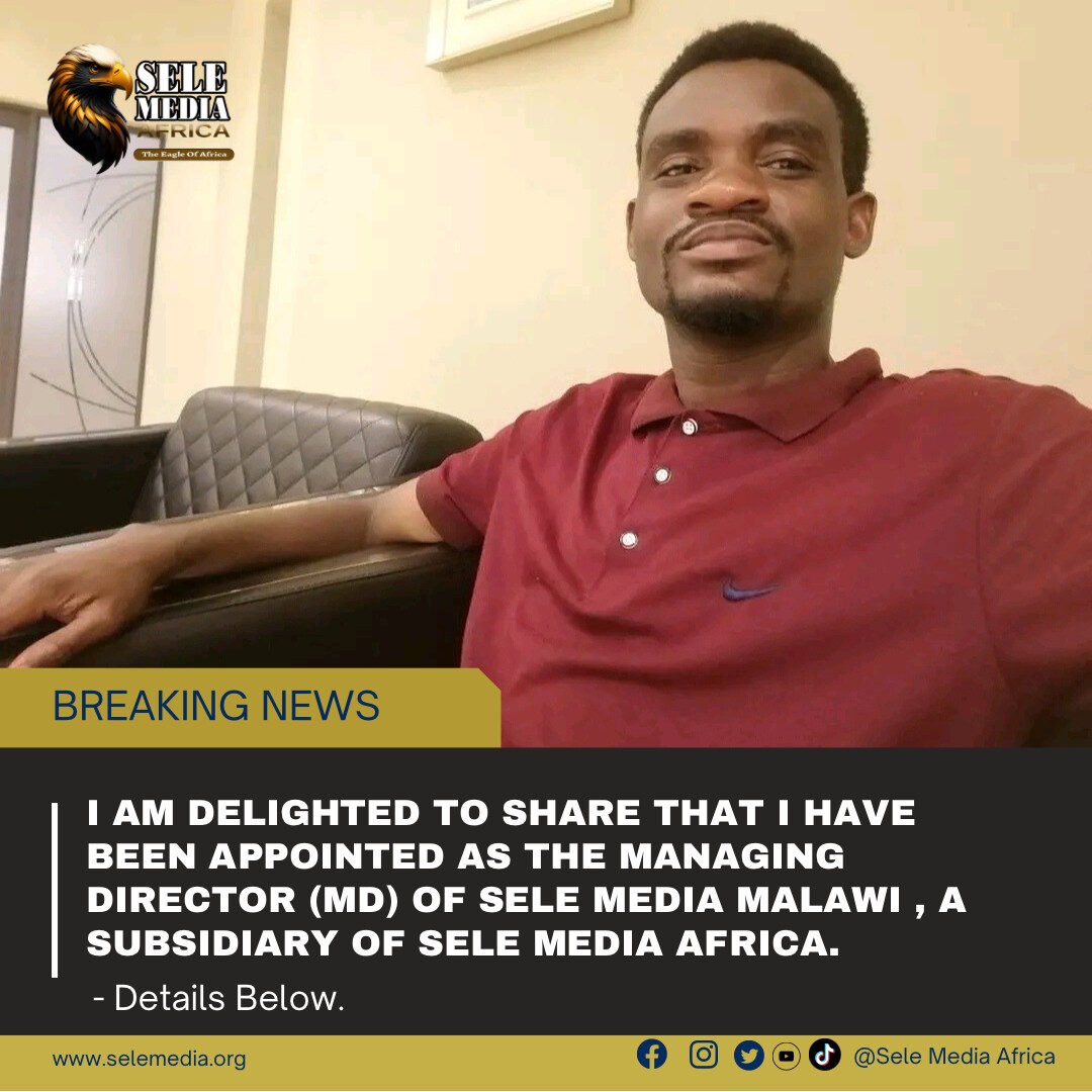 I am delighted to share that I have been appointed as the Managing Director (MD) of Sele Media Malawi , a subsidiary of Sele Media Africa.