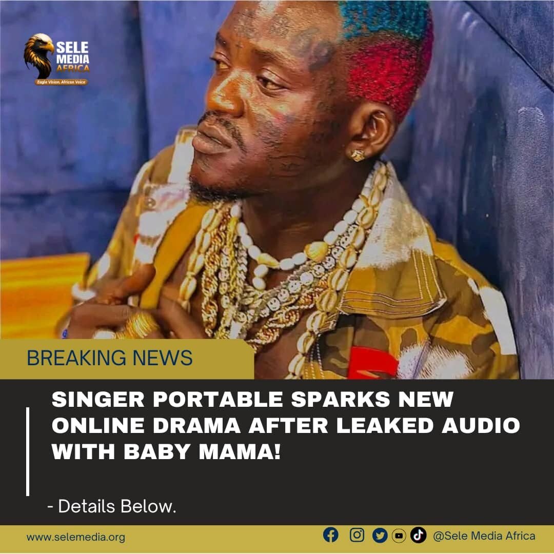 Singer Portable Sparks New Online Drama After Leaked Audio with Baby Mama!