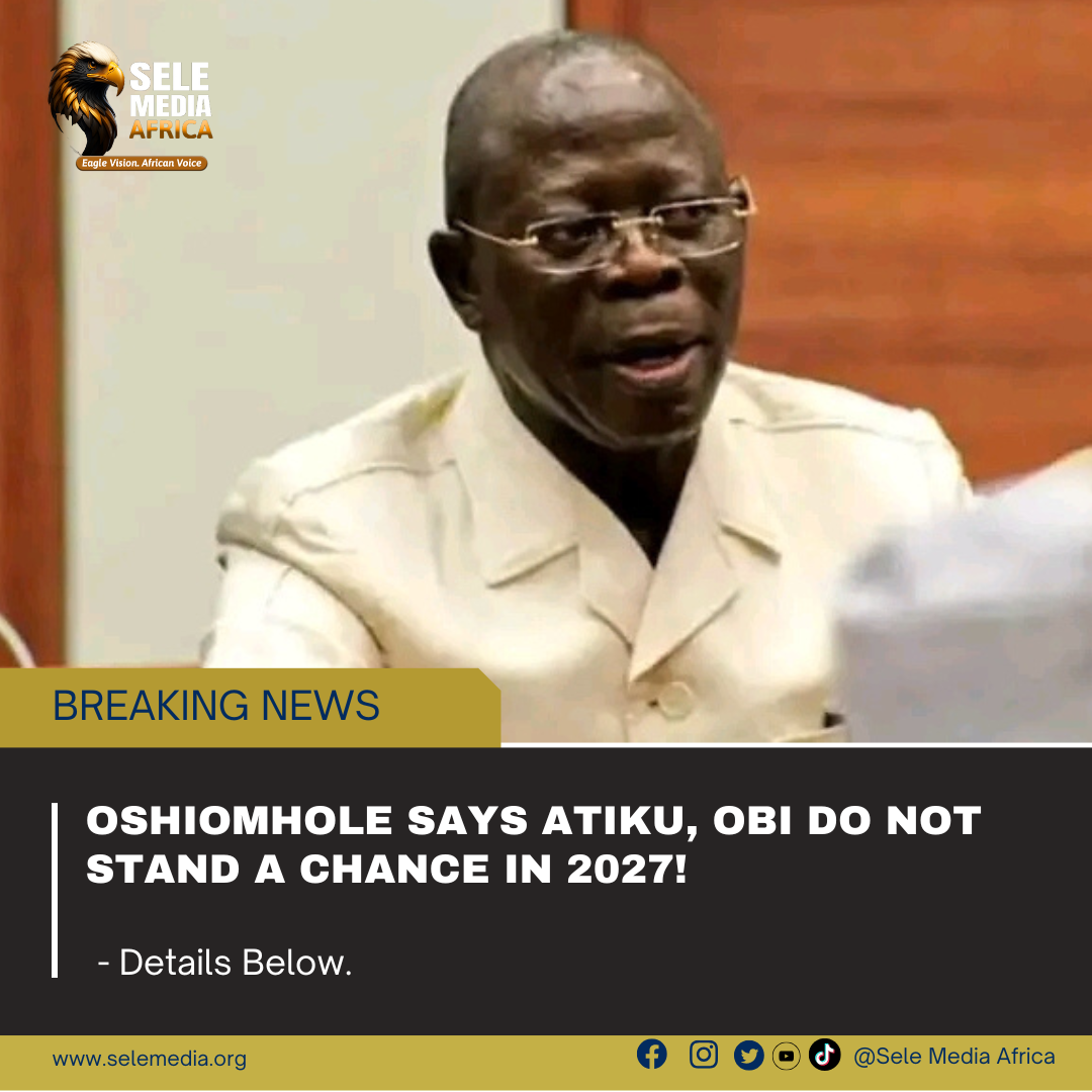 Oshiomhole Says Atiku, Obi Do Not Stand a Chance in 2027!