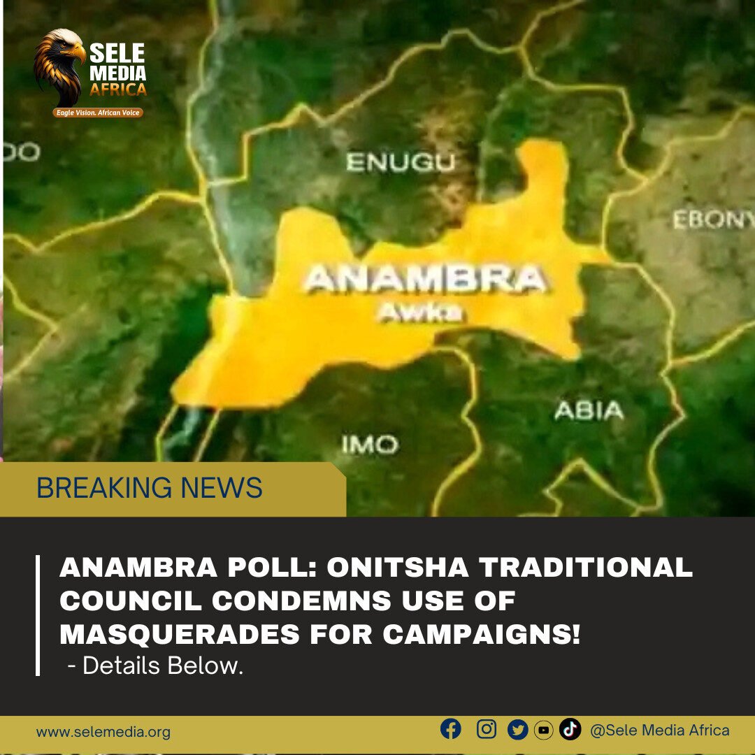 Anambra Poll:Onitsha Traditional Council Condemns Use of Masquerades for Campaigns!