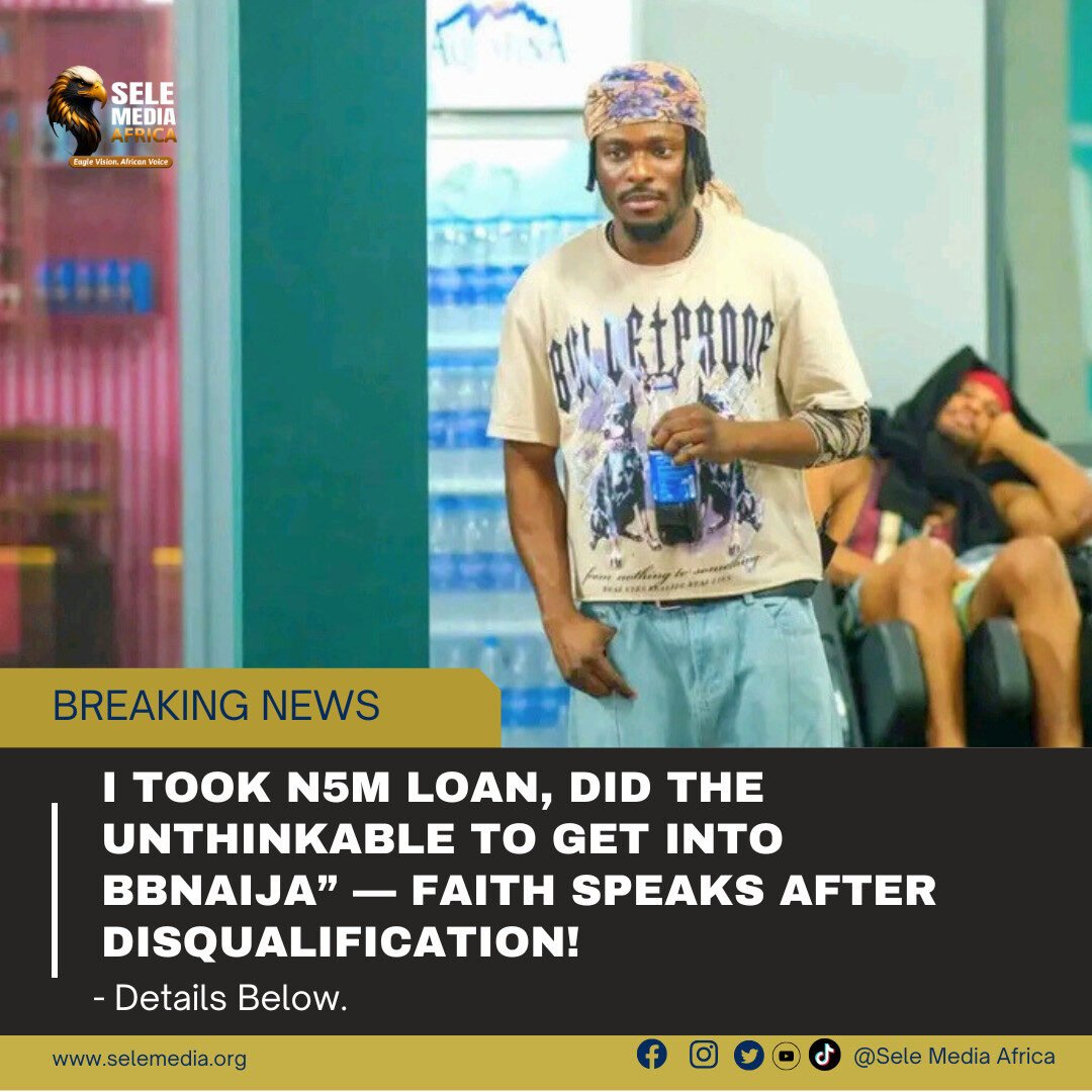 I Took N5m Loan, Did the Unthinkable to Get Into BBNaija”-Faith Speaks After Disqualification!