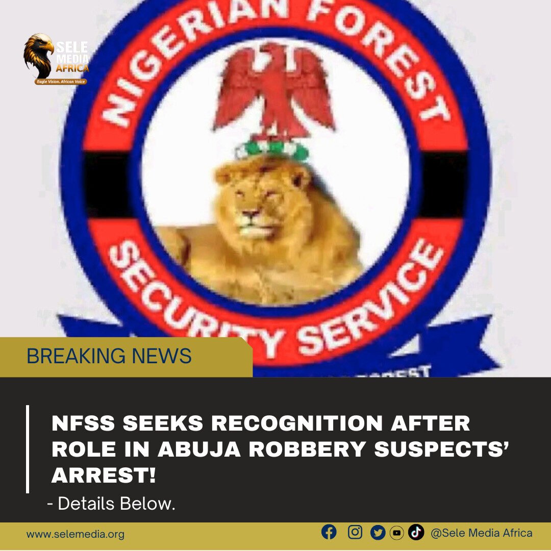 NFSS Seeks Recognition After Role in Abuja Robbery Suspects’ Arrest!
