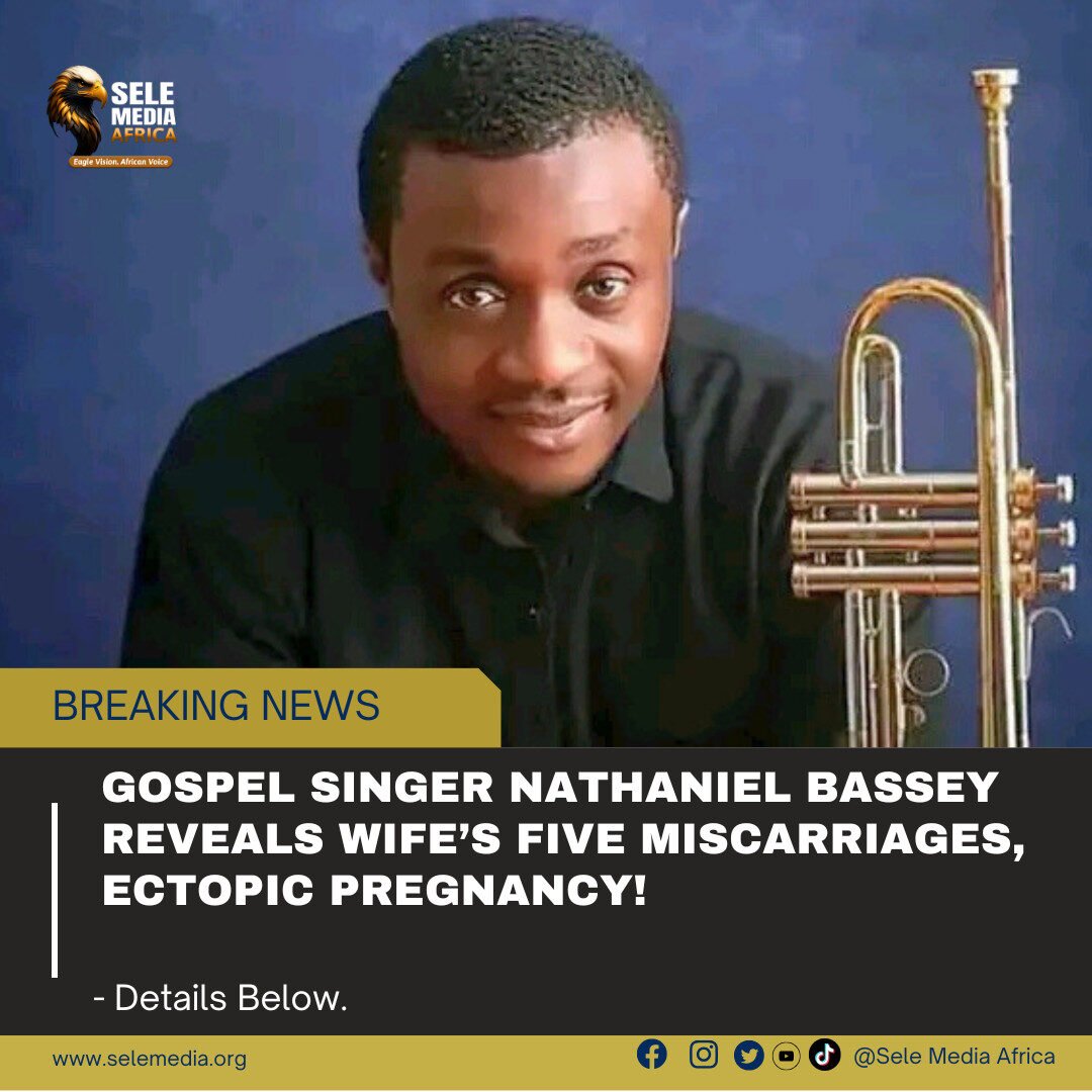 Gospel Singer Nathaniel Bassey Reveals Wife’s Five Miscarriages, Ectopic Pregnancy!