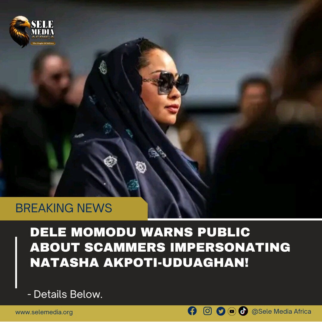 Dele Momodu Warns Public About Scammers Impersonating Natasha Akpoti-Uduaghan!