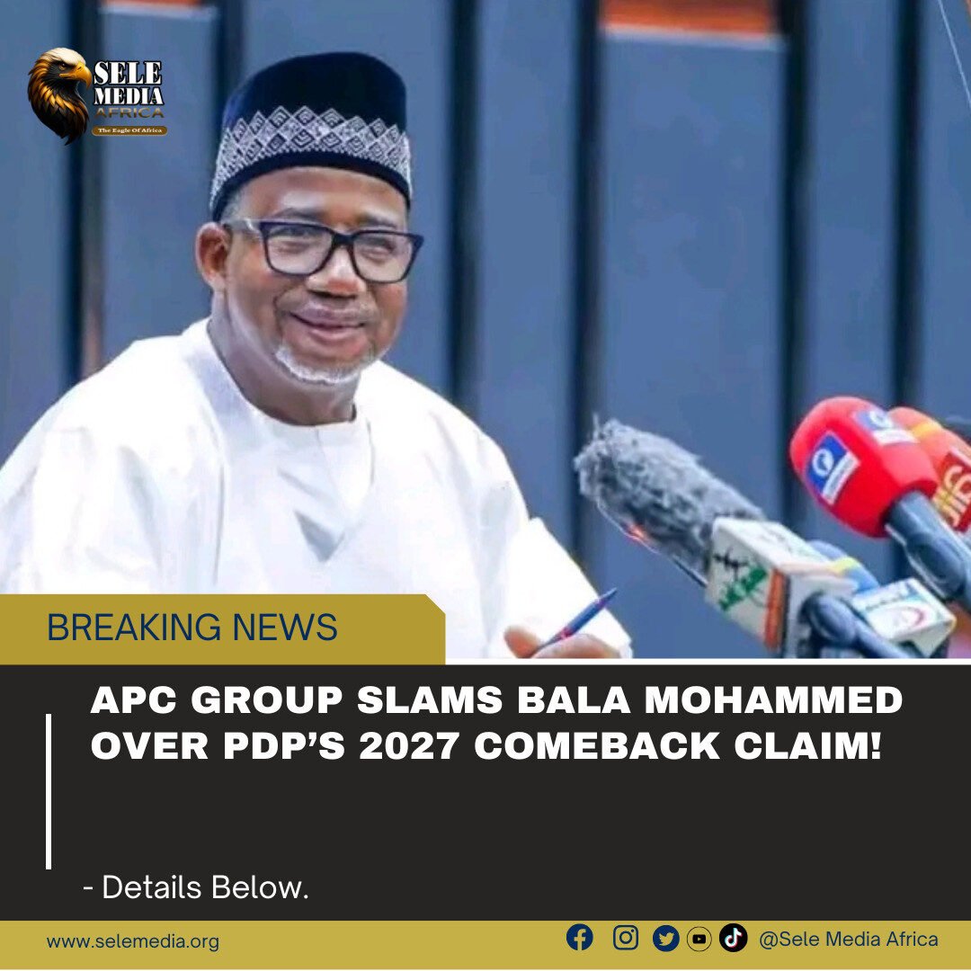 APC Group Slams Bala Mohammed Over PDP’s 2027 Comeback Claim!
