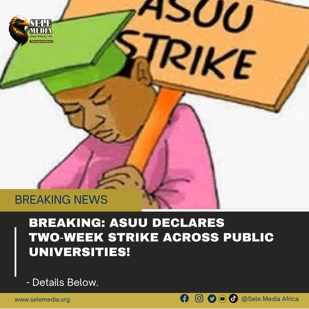 BREAKING: ASUU Declares Two‑Week Strike Across Public Universities!