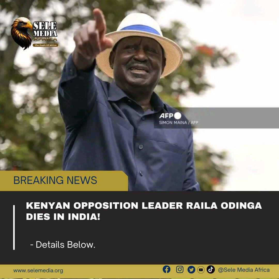 Kenyan Opposition Leader Raila Odinga Dies in India!