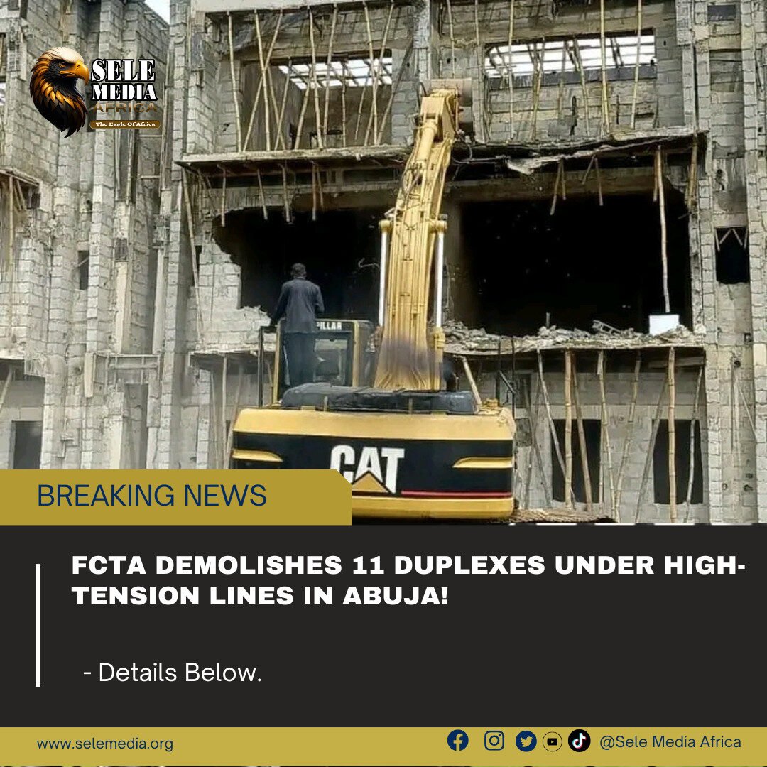 FCTA Demolishes 11 Duplexes Under High-Tension Lines in Abuja!