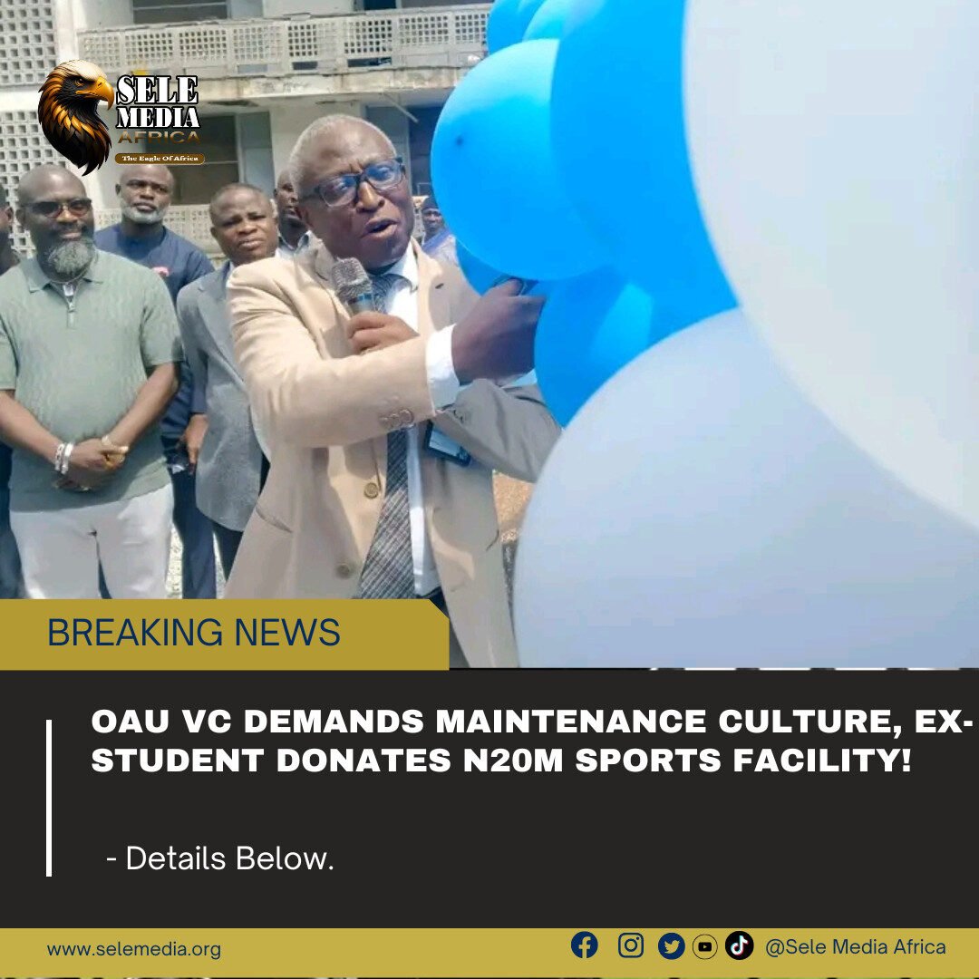 OAU VC Demands Maintenance Culture, Ex-Student Donates N20m Sports Facility!